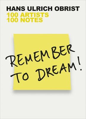 Remember to Dream!: 100 Artists, 100 Notes - Paperback | Diverse Reads