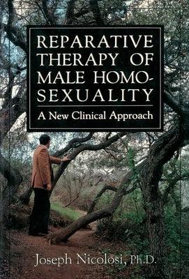 Reparative Therapy of Male Homosexuality: a New Clinical Approach - Hardcover | Diverse Reads