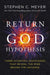 Return of the God Hypothesis: Three Scientific Discoveries That Reveal the Mind Behind the Universe - Hardcover | Diverse Reads