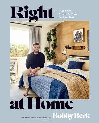 Right at Home: How Good Design Is Good for the Mind: An Interior Design Book - Hardcover | Diverse Reads