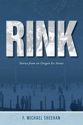 Rink: Stories from an Oregon Ice Arena - Paperback | Diverse Reads