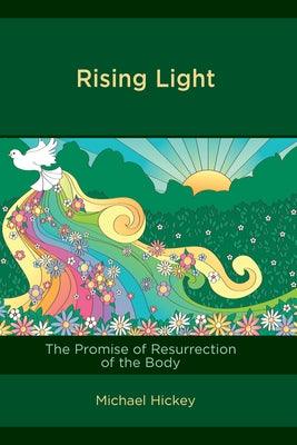 Rising Light: The Promise of Resurrection of the Body - Paperback | Diverse Reads