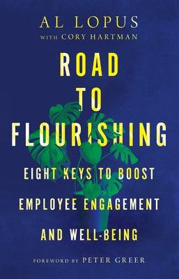 Road to Flourishing: Eight Keys to Boost Employee Engagement and Well-Being - Hardcover | Diverse Reads