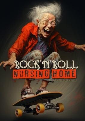 Rock¬¥n¬¥Roll Nursing Home Coloring Book for Adults: Portrait Coloring Book Crazy Grandmas: playing poker, drinking, smoking, dancing, skateboarding... - Paperback | Diverse Reads