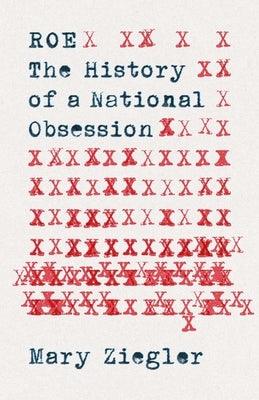Roe: The History of a National Obsession - Hardcover | Diverse Reads