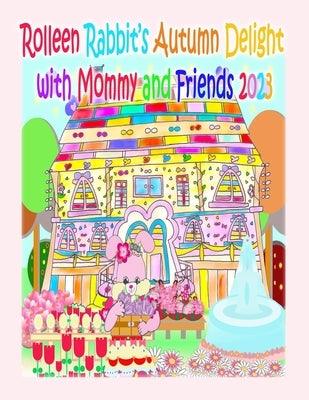Rolleen Rabbit's Autumn Delight with Mommy and Friends 2023 - Paperback | Diverse Reads