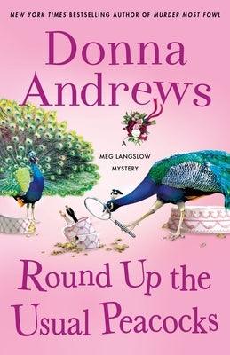 Round Up the Usual Peacocks: A Meg Langslow Mystery - Hardcover | Diverse Reads