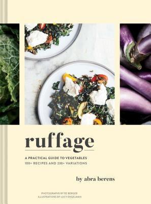 Ruffage: A Practical Guide to Vegetables - Hardcover | Diverse Reads