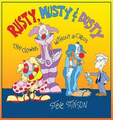 Rusty, Musty & Dusty, the Clowns Without a Circus - Hardcover | Diverse Reads