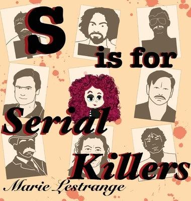 S is for Serial Killers - Hardcover | Diverse Reads