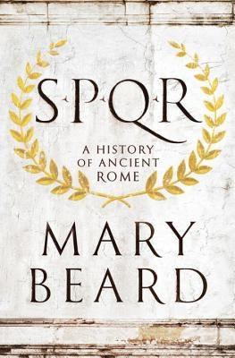 S.P.Q.R: A History of Ancient Rome - Hardcover | Diverse Reads