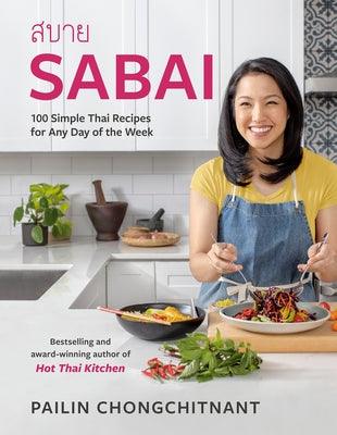Sabai: 100 Simple Thai Recipes for Any Day of the Week - Hardcover | Diverse Reads