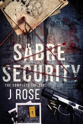 Sabre Security: The Complete Trilogy - Paperback | Diverse Reads