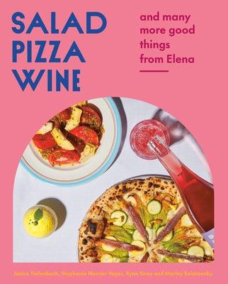 Salad Pizza Wine: And Many More Good Things from Elena - Hardcover | Diverse Reads