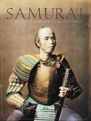 Samurai: An Illustrated History - Hardcover | Diverse Reads