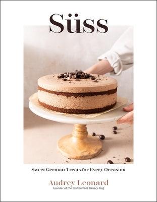 SÃ¼ss: Sweet German Treats for Every Occasion - Hardcover | Diverse Reads