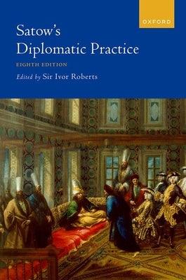 Satow's Diplomatic Practice - Hardcover | Diverse Reads