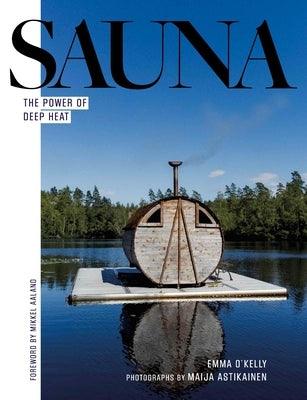 Sauna: The Power of Deep Heat - Hardcover | Diverse Reads