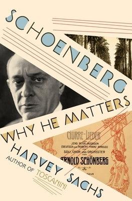 Schoenberg: Why He Matters - Hardcover | Diverse Reads