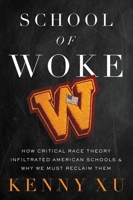 School of Woke: How Critical Race Theory Infiltrated American Schools and Why We Must Reclaim Them - Hardcover | Diverse Reads