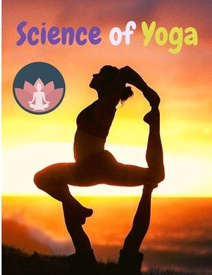 Science of Yoga: Understand the Anatomy and Physiology to Perfect Your Practice - Paperback | Diverse Reads