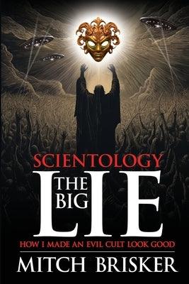 Scientology The Big Lie: How I Made an Evil Cult Look Good - Paperback | Diverse Reads