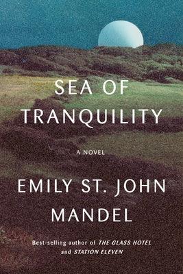 Sea of Tranquility - Hardcover | Diverse Reads