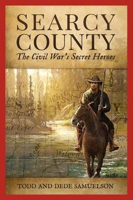 Searcy County: The Civil War's Secret Heroes - Paperback | Diverse Reads