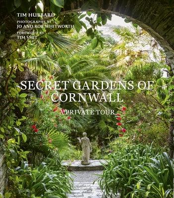 Secret Gardens of Cornwall: A Private Tour - Hardcover | Diverse Reads