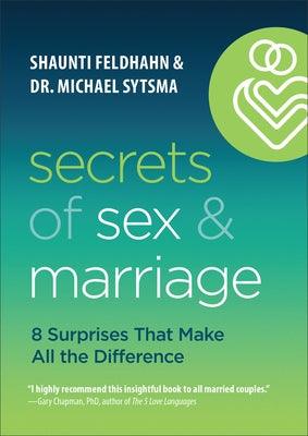 Secrets of Sex and Marriage: 8 Surprises That Make All the Difference - Hardcover | Diverse Reads