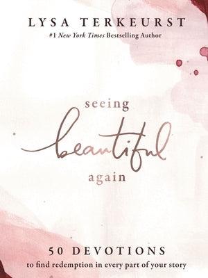 Seeing Beautiful Again: 50 Devotions to Find Redemption in Every Part of Your Story - Hardcover | Diverse Reads