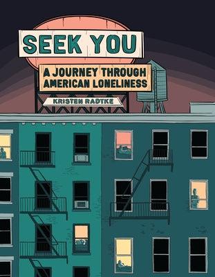 Seek You: A Journey Through American Loneliness - Hardcover | Diverse Reads