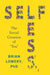 Selfless: The Social Creation of "You" - Hardcover | Diverse Reads