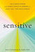 Sensitive: The Hidden Power of the Highly Sensitive Person in a Loud, Fast, Too-Much World - Hardcover | Diverse Reads