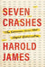 Seven Crashes: The Economic Crises That Shaped Globalization - Hardcover | Diverse Reads