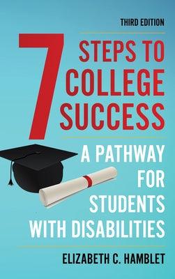 Seven Steps to College Success: A Pathway for Students with Disabilities - Hardcover | Diverse Reads