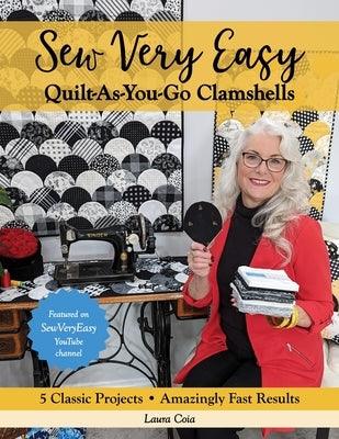 Sew Very Easy Quilt-As-You-Go Clamshells: 5 Classic Projects, Amazingly Fast Results - Paperback | Diverse Reads