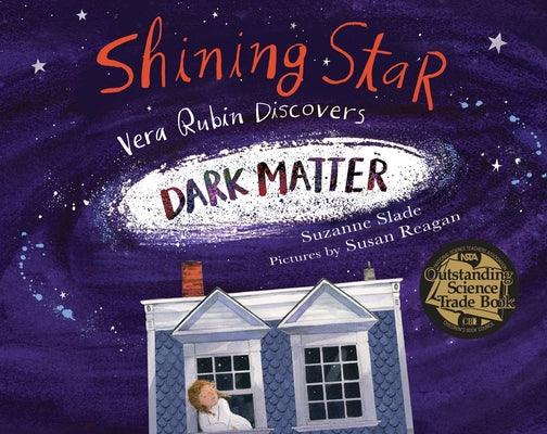 Shining Star: Vera Rubin Discovers Dark Matter - Hardcover | Diverse Reads