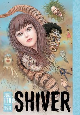 Shiver: Junji Ito Selected Stories - Hardcover | Diverse Reads