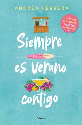 Siempre Es Verano Contigo / It Is Always Summer with You - Paperback | Diverse Reads
