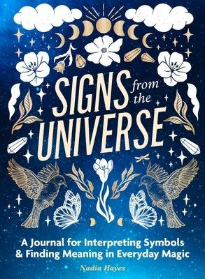 Signs from the Universe: A Journal for Interpreting Symbols and Finding Meaning in Everyday Magic - Paperback | Diverse Reads