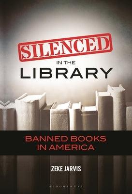 Silenced in the Library: Banned Books in America - Paperback | Diverse Reads