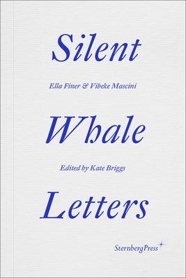 Silent Whale Letters: A Long-Distance Correspondence, on All Frequencies - Paperback | Diverse Reads