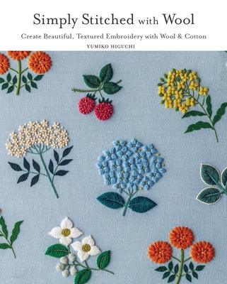 Simply Stitched with Wool: Create Beautiful, Textured Embroidery with Wool & Cotton - Paperback | Diverse Reads