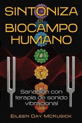 Sintoniza El Biocampo Humano: Sanaci√≥n Con Terapia de Sonido Vibracional - Paperback | Diverse Reads