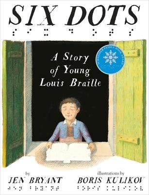 Six Dots: A Story of Young Louis Braille - Hardcover | Diverse Reads