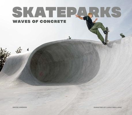 Skateparks: Waves of Concrete - Hardcover | Diverse Reads