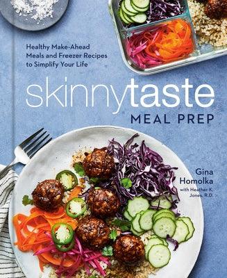 Skinnytaste Meal Prep: Healthy Make-Ahead Meals and Freezer Recipes to Simplify Your Life: A Cookbook - Hardcover | Diverse Reads