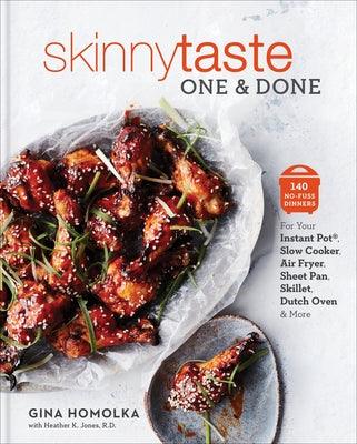 Skinnytaste One and Done: 140 No-Fuss Dinners for Your Instant Pot(r), Slow Cooker, Air Fryer, Sheet Pan, Skillet, Dutch Oven, and More: A Cookb - Hardcover | Diverse Reads