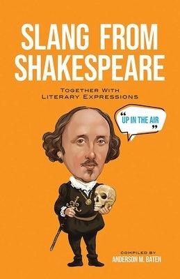 Slang from Shakespeare: Together with Literary Expressions - Paperback | Diverse Reads